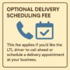 Optional Call-Ahead Delivery Scheduling Fee